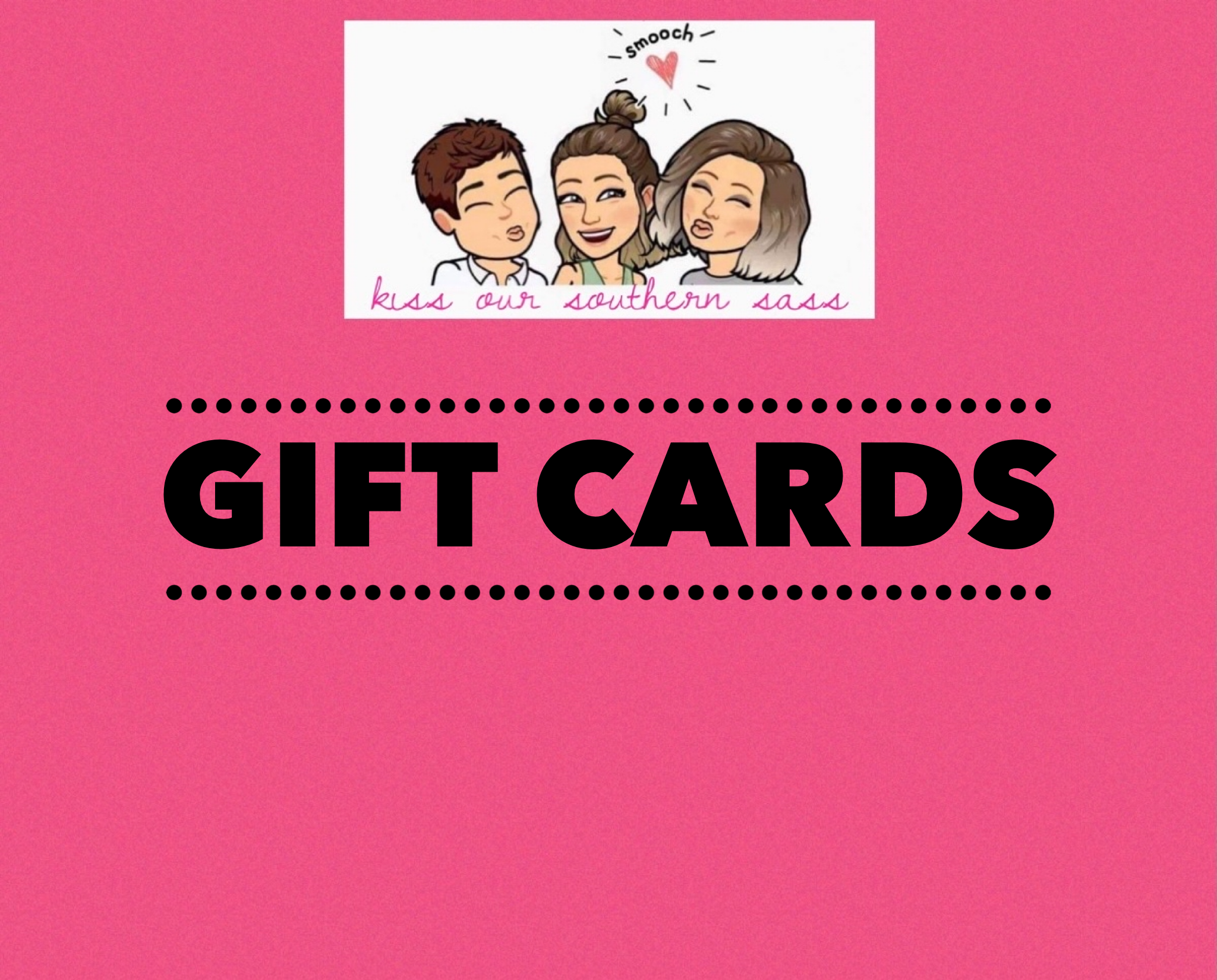 Kiss Our Southern Sass Gift Card