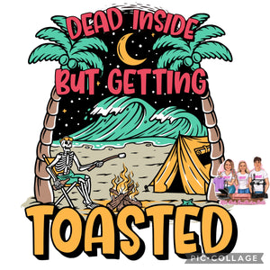 Dead Inside But Getting Toasted