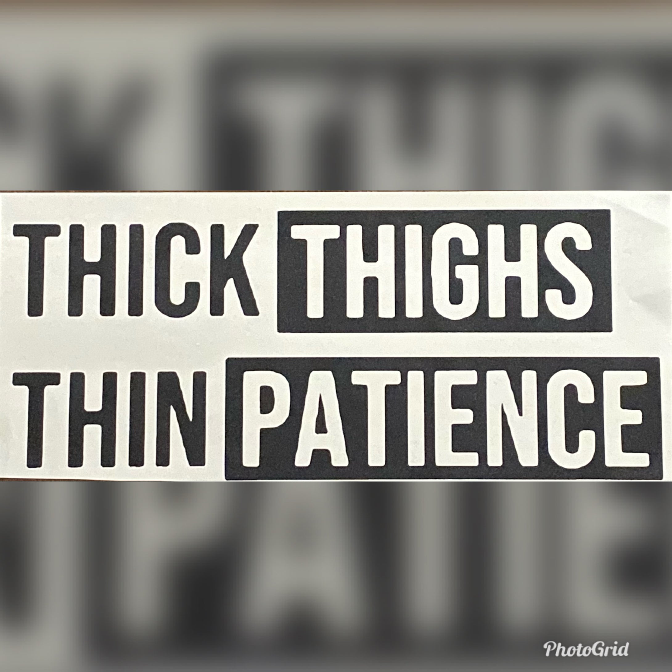 Thick thighs thin patience
